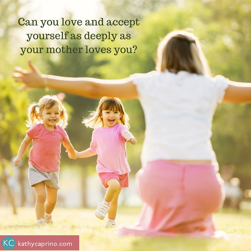 Can you love yourself as your mother loves you-