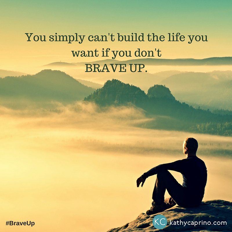 10 Ways To Brave Up: Gain More Power, Confidence and Authority in Your ...